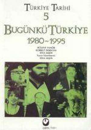 Türkiye Tarihi 5 - Bugünkü Türkiye 1980 - 2003 de Bülent Tanör