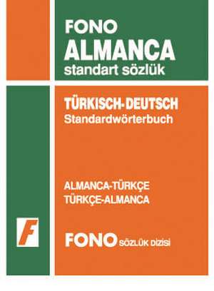 Fono Almanca Standart Sözlük Almanca - Türkce Türkce - Almanca de Kolektif