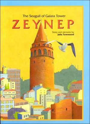 Zeynep: The Seagull of Galata Tower de Julia Townsend