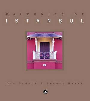 Balconies of Istanbul de Oya Sengor