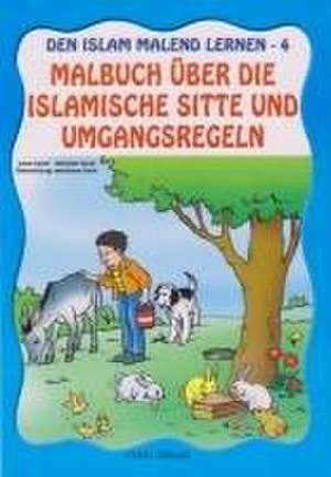 Malbuch über die Islamische Sitte und Umgangsregeln - Den Islam malend lernen 4 de Mürside Uysal