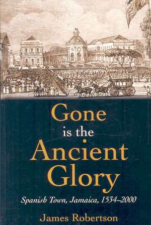 Gone Is the Ancient Glory de James Robertson