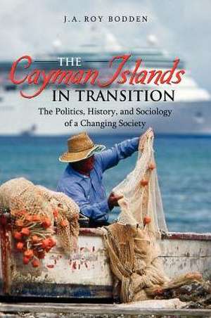 The Cayman Islands in Transition de J. A. Bodden