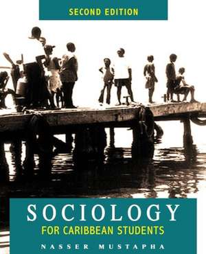 Sociology for Caribbean Students - 2nd Edn de Nasser Mustapha