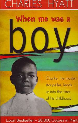 When Me Was a Boy de Charles Hyatt