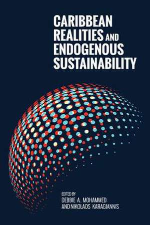 Caribbean Realities and Endogenous Sustainability de Debbie A Mohammed