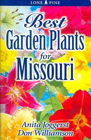 Best Garden Plants for Missouri de Anita Joggerst