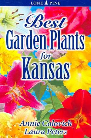 Best Garden Plants for Kansas de Annie Calovich