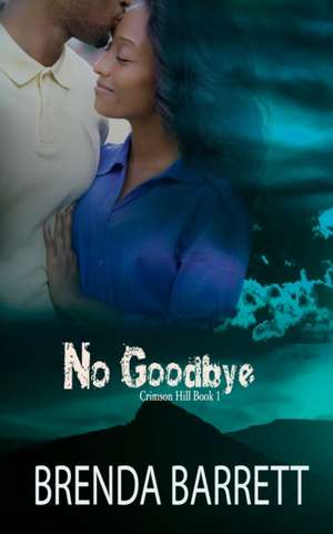 No Goodbye de Brenda Barrett