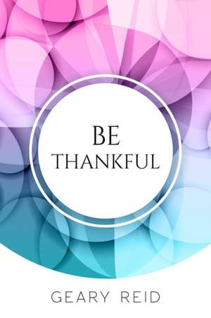 Reid, G: Be Thankful