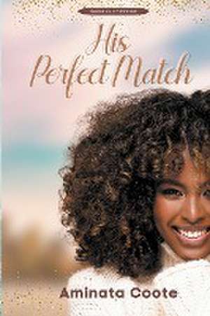 His Perfect Match de Aminata Coote