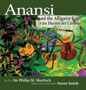 Anansi and the Alligator Eggs y Los Huevos del Caiman de Philip Sherlock