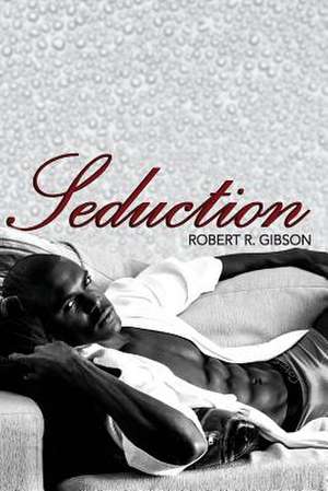 Seduction de Robert R. Gibson