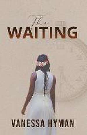 The Waiting de Vanessa Hyman