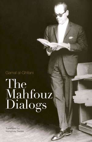 The Mahfouz Dialogs de Gamal Al-Ghitani