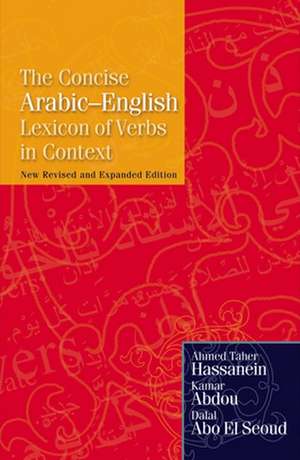 The Concise Arabic-English Lexicon of Verbs in Context de Ahmed Taher Hassanein