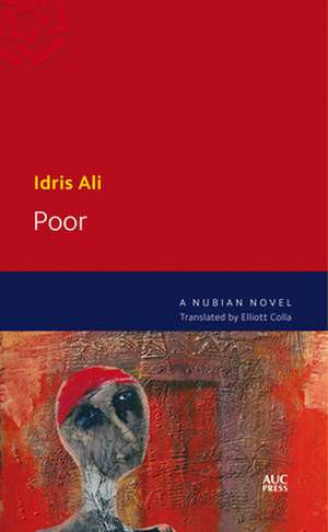 Poor: A Nubian Novel de Idris Ali