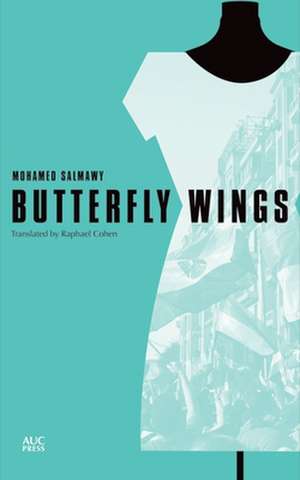 Butterfly Wings: An Egyptian Novel de Mohamed Salmawy