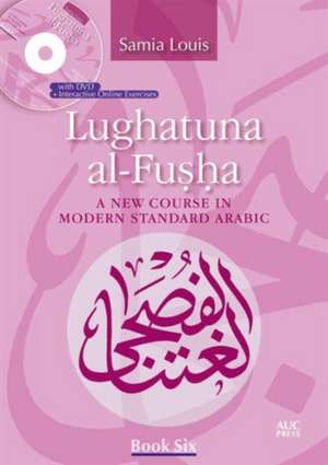 Lughatuna Al-Fusha: Book Six de Samia Louis