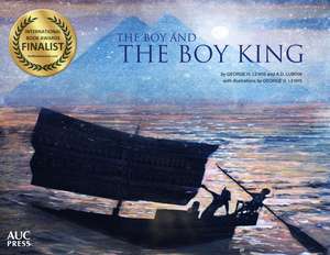 The Boy and the Boy King de Arthur D. Lubow