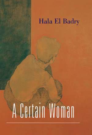 A Certain Woman de Hala El Badry