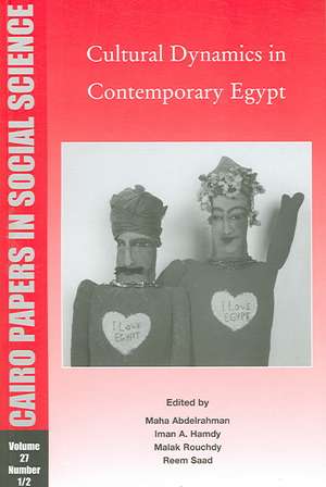 Cultural Dynamics in Contemporary Egypt: Cairo Papers V. 27 No. 1/2 de Auc Press