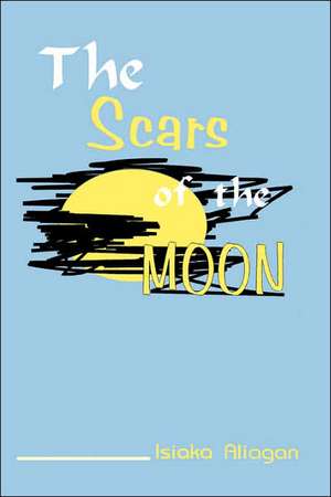 The Scars of the Moon de Isiaka Aliagan