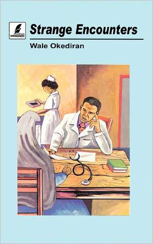 Strange Encounters de Wale Okediran