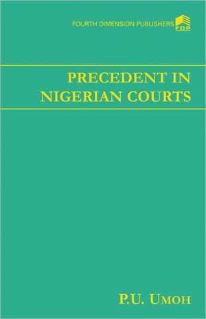 Precedence in Nigerian Courts de P. U. Umoh