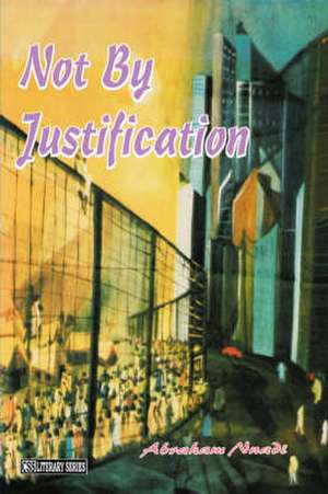 Not By Justification de Abraham Nnadi