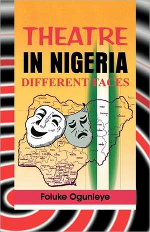 Theatre in Nigeria. Different Faces de Foluke Ogunleye