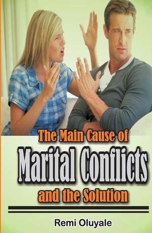 The Main Cause of Marital Conflicts and The solution de Remi Dare Oluyale