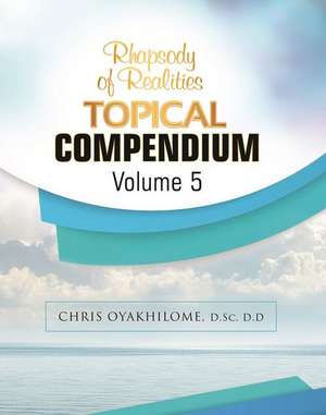 Rhapsody of Realities Topical Compendium-Volume 5 de Chris Oyakhilome