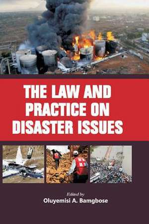 The Law and Practice on Disaster Issues de Bamgbose, Oluyemisi a.