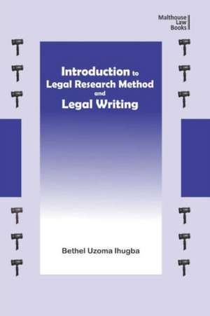 Introduction to Legal Research Method and Legal Writing de Bethel Uzoma Ihugba