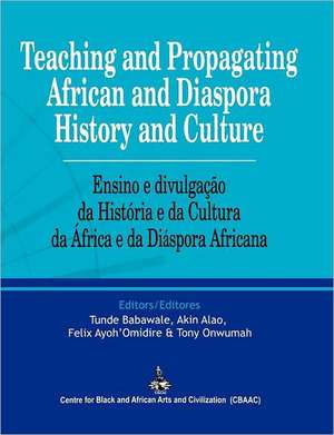 Teaching and Propagating African and Diaspora History and Culture de Akin Alao