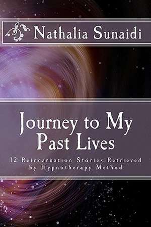 Journey to My Past Lives de Sunaidi, Nathalia