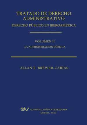 Tratado de Derecho Administrativo. Tomo II. La Administracion Publica de Allan R. Brewer-Carias