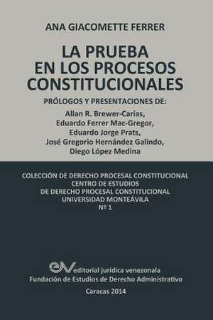 LAS PRUEBAS EN LOS PROCESOS CONSTITUCIONALES de Ana Giacomette Ferrer