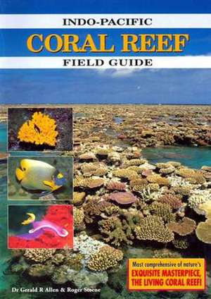 Indo-Pacific Coral Reef Guide de Gerald R. Allen