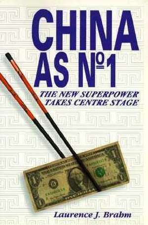 China as No.1: The New Superpower Takes Centre Stage de Laurence Brahm