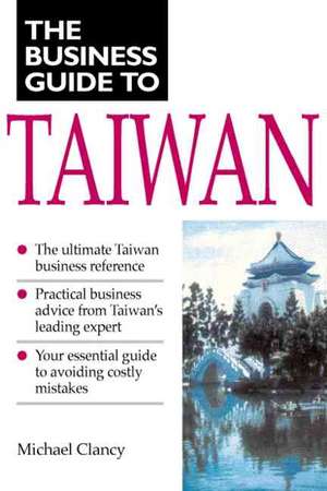 Business Guide to Taiwan de Michael Clancy