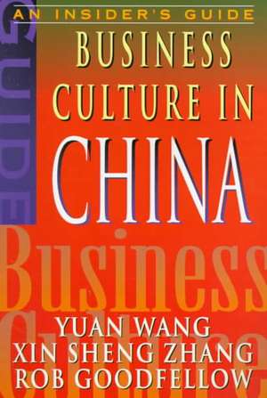 Business Culture in China: an insider's guide de Xin Sheng Zhang