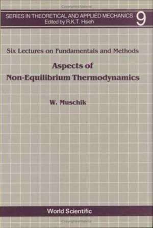 Aspects of Non-Equilibrium Thermodynamics: Lectures on Fundamentals and Methods de W. Muschik