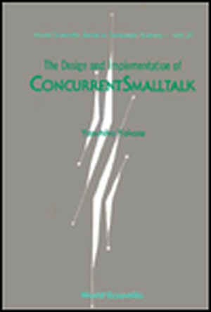 The Design and Implementation of Concurrent Small Talk de Yasuhiko Yokote