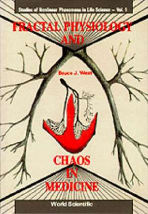 Fractal Physiology and Chaos in Medicine de Bruce J. West