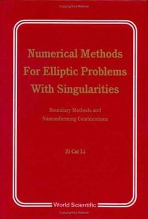 Numerical Methods for Elliptic Problems with Singularities: Boundary Mtds and Nonconforming Combinatn de Zi-Cai Li