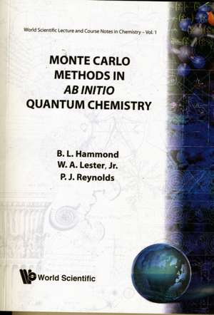 Monte Carlo Methods in AB Initio Quantum Chemistry de Brian L Hammond