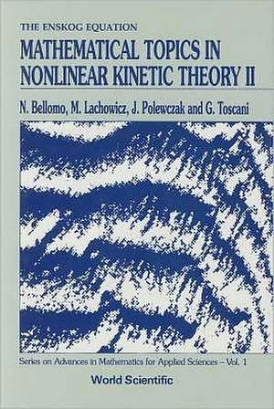 Mathematical Topics in Nonlinear Kinetic Theory II de Miroslaw Lachowicz