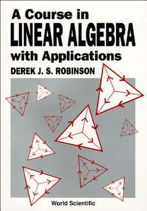 COURSE IN LINEAR ALGEBRA APPLN 1ED de Derek J S Robinson
